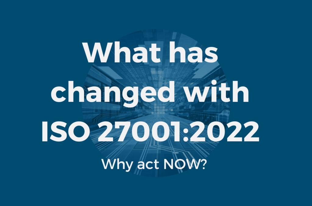 What has changed with ISO27001:2002